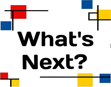 What's Next?